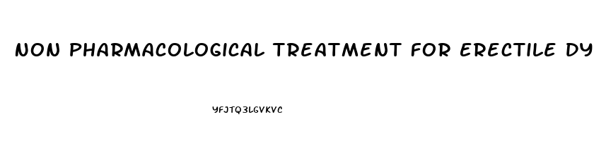 Non Pharmacological Treatment For Erectile Dysfunction