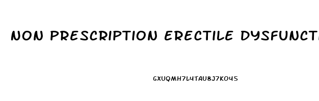 Non Prescription Erectile Dysfunction Drugs Canada