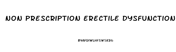 Non Prescription Erectile Dysfunction Treatment