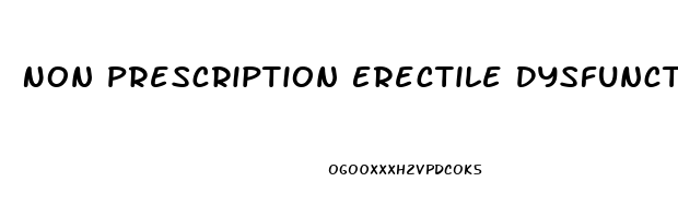 Non Prescription Erectile Dysfunction