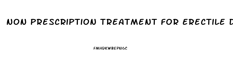 Non Prescription Treatment For Erectile Dysfunction