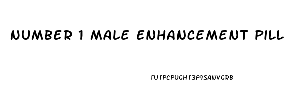 Number 1 Male Enhancement Pill