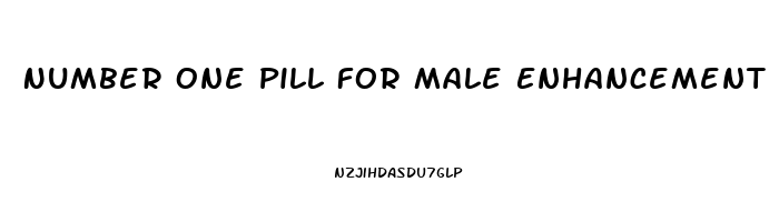 Number One Pill For Male Enhancement