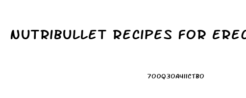 Nutribullet Recipes For Erectile Dysfunction