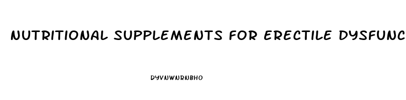 Nutritional Supplements For Erectile Dysfunction