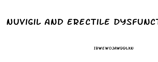 Nuvigil And Erectile Dysfunction