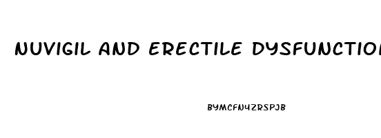 Nuvigil And Erectile Dysfunction