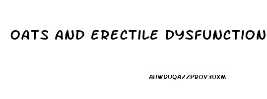 Oats And Erectile Dysfunction