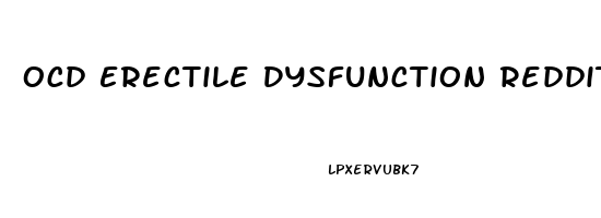 Ocd Erectile Dysfunction Reddit