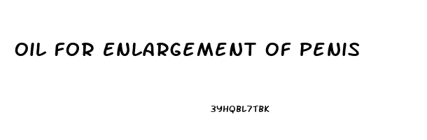 Oil For Enlargement Of Penis