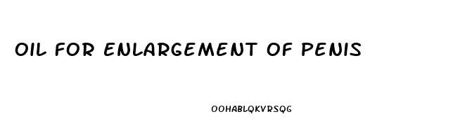 Oil For Enlargement Of Penis