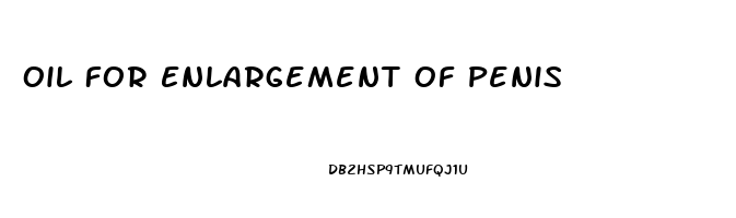 Oil For Enlargement Of Penis