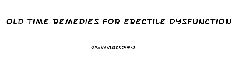 Old Time Remedies For Erectile Dysfunction