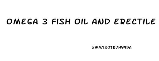 Omega 3 Fish Oil And Erectile Dysfunction