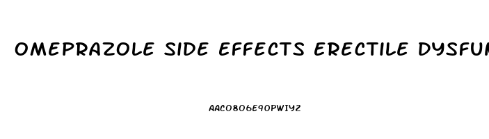 Omeprazole Side Effects Erectile Dysfunction