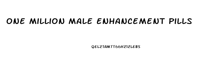 One Million Male Enhancement Pills