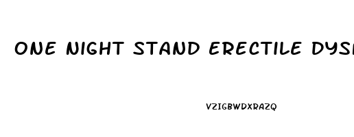 One Night Stand Erectile Dysfunction