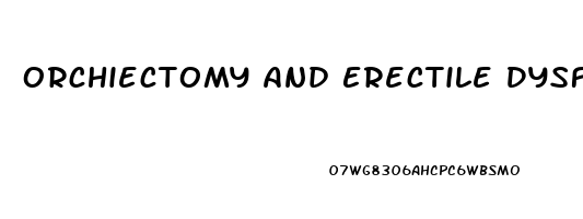 Orchiectomy And Erectile Dysfunction