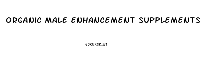 Organic Male Enhancement Supplements