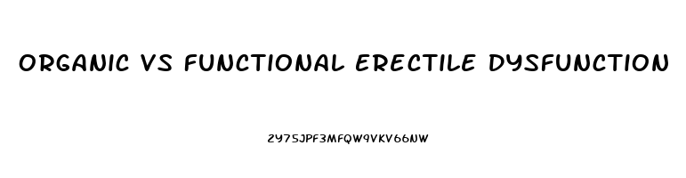 Organic Vs Functional Erectile Dysfunction