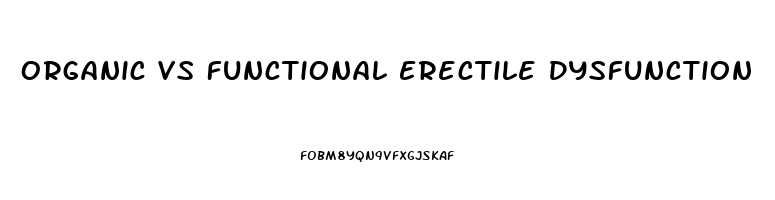 Organic Vs Functional Erectile Dysfunction