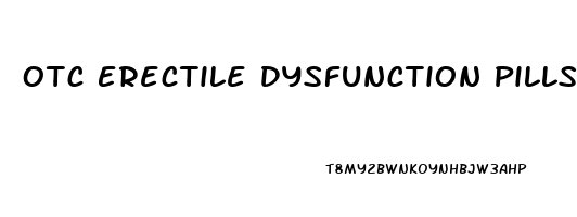 Otc Erectile Dysfunction Pills That Work