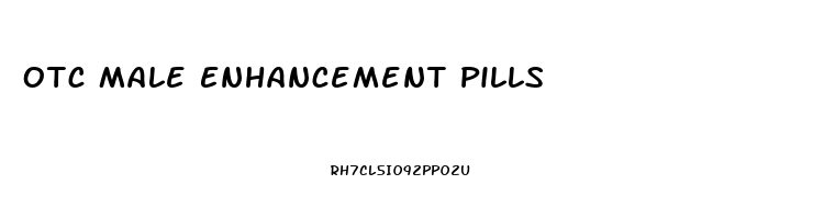 Otc Male Enhancement Pills