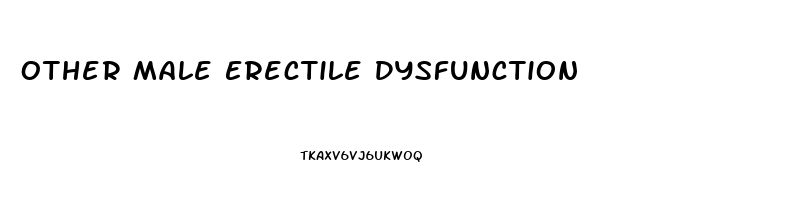 Other Male Erectile Dysfunction