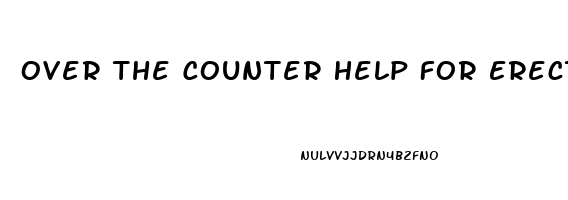 Over The Counter Help For Erectile Dysfunction