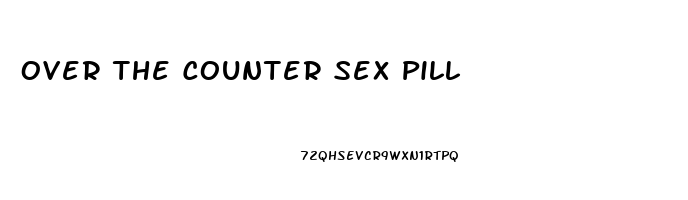 Over The Counter Sex Pill