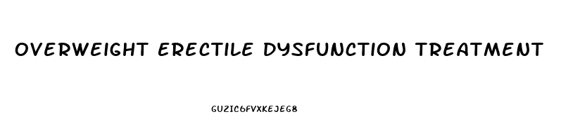 Overweight Erectile Dysfunction Treatment