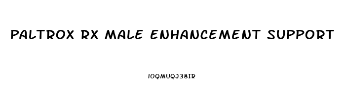 Paltrox Rx Male Enhancement Support