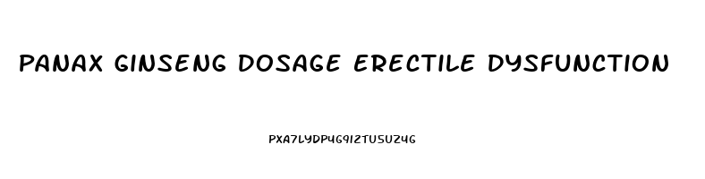 Panax Ginseng Dosage Erectile Dysfunction