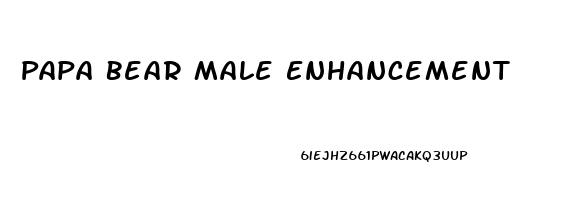 Papa Bear Male Enhancement