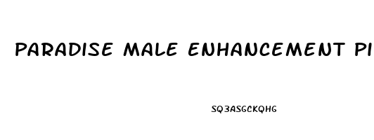 Paradise Male Enhancement Pills