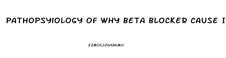 Pathopsyiology Of Why Beta Blocker Cause Impotence