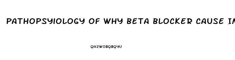 Pathopsyiology Of Why Beta Blocker Cause Impotence