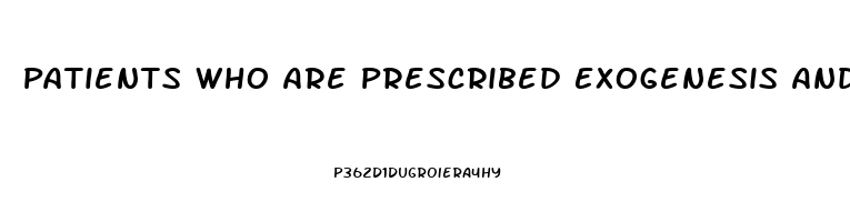 Patients Who Are Prescribed Exogenesis Androgens Need To Be Warned That Decrease Libido