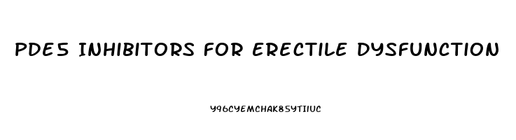 Pde5 Inhibitors For Erectile Dysfunction
