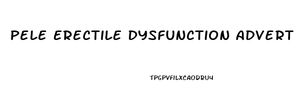 Pele Erectile Dysfunction Advert