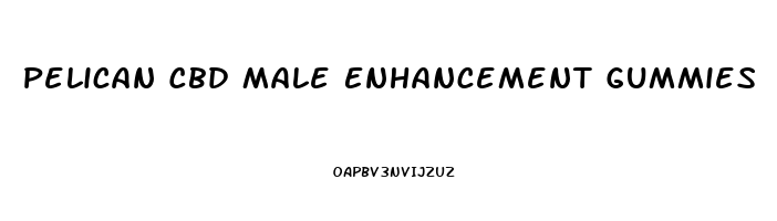 Pelican Cbd Male Enhancement Gummies