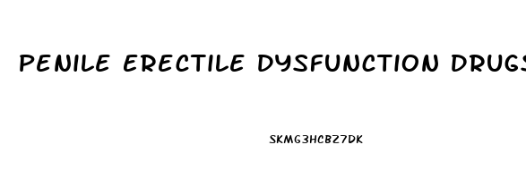 Penile Erectile Dysfunction Drugs