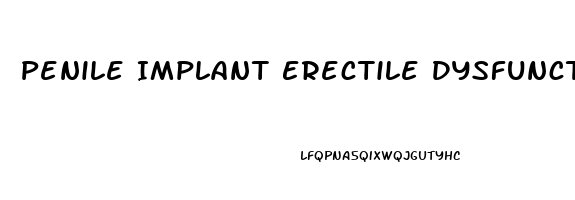 Penile Implant Erectile Dysfunction
