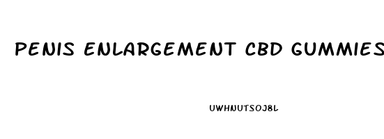 Penis Enlargement Cbd Gummies