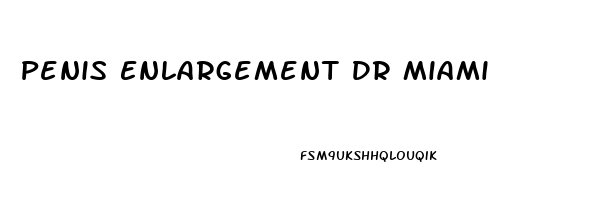 Penis Enlargement Dr Miami