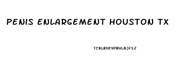 Penis Enlargement Houston Tx
