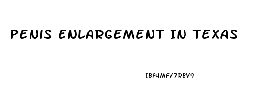 Penis Enlargement In Texas