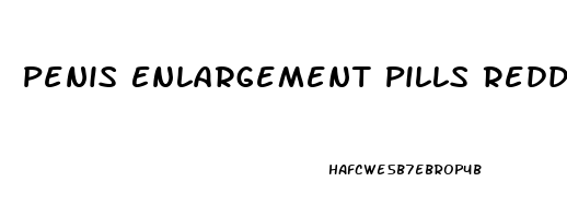 Penis Enlargement Pills Reddit