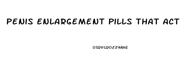 Penis Enlargement Pills That Actually Work