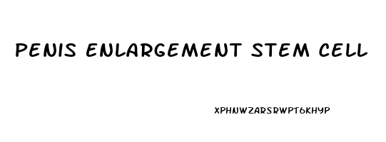 Penis Enlargement Stem Cell